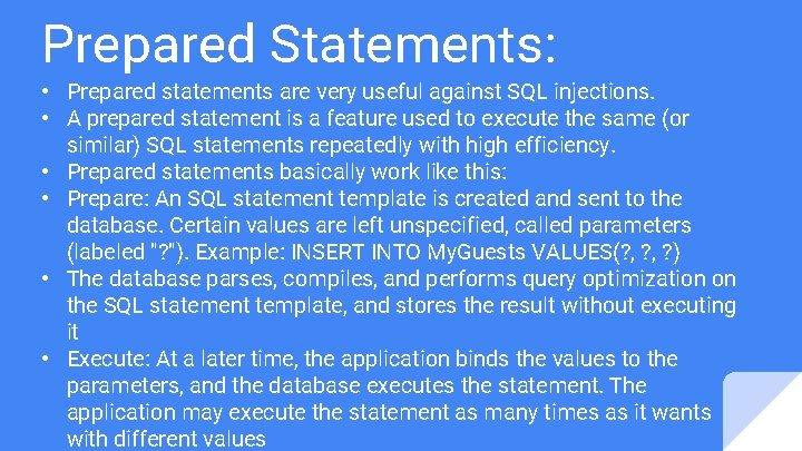 Prepared Statements: • Prepared statements are very useful against SQL injections. • A prepared