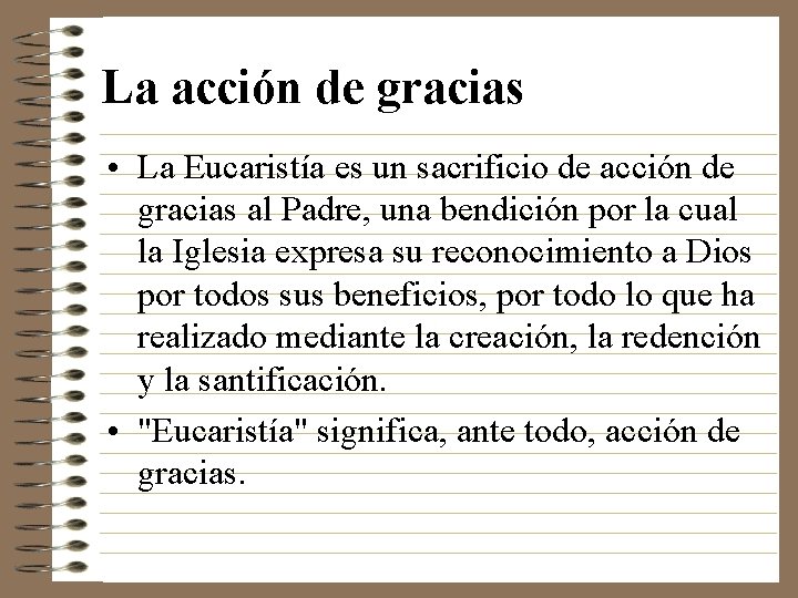 La acción de gracias • La Eucaristía es un sacrificio de acción de gracias