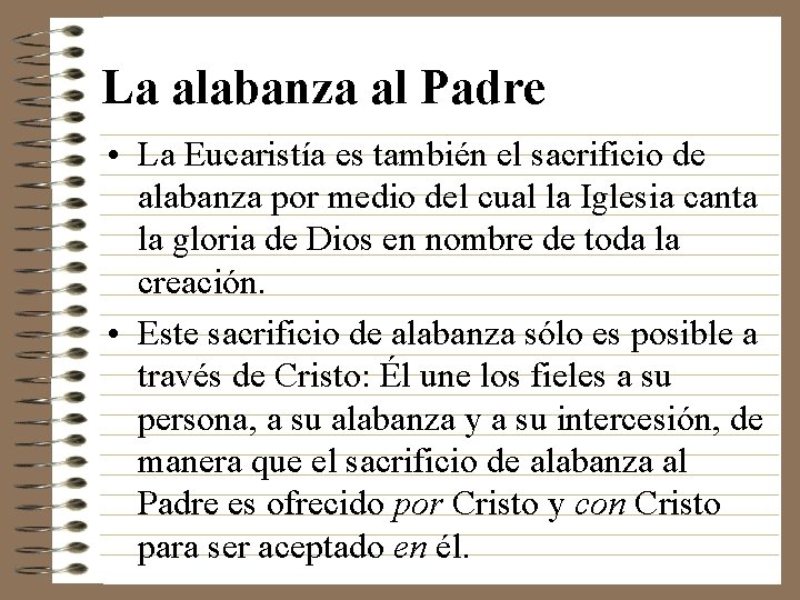 La alabanza al Padre • La Eucaristía es también el sacrificio de alabanza por