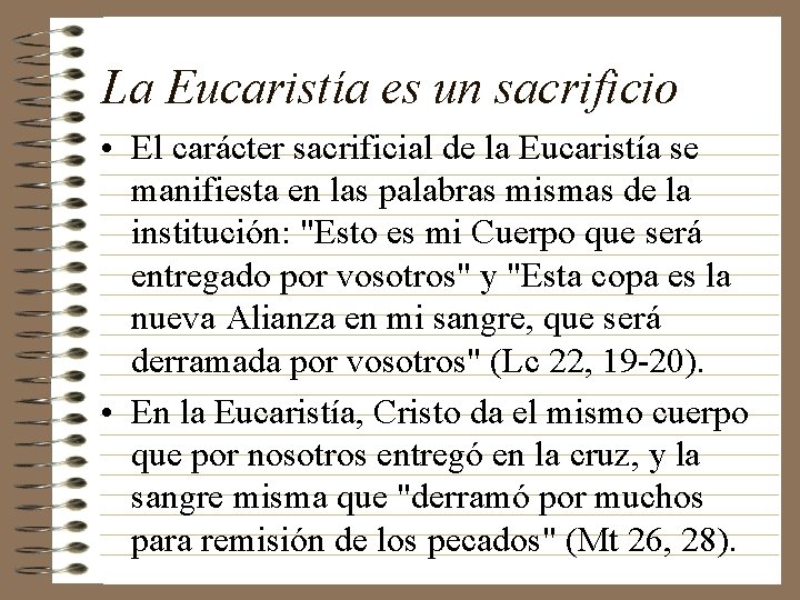 La Eucaristía es un sacrificio • El carácter sacrificial de la Eucaristía se manifiesta