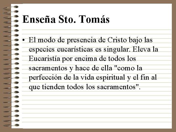 Enseña Sto. Tomás • El modo de presencia de Cristo bajo las especies eucarísticas