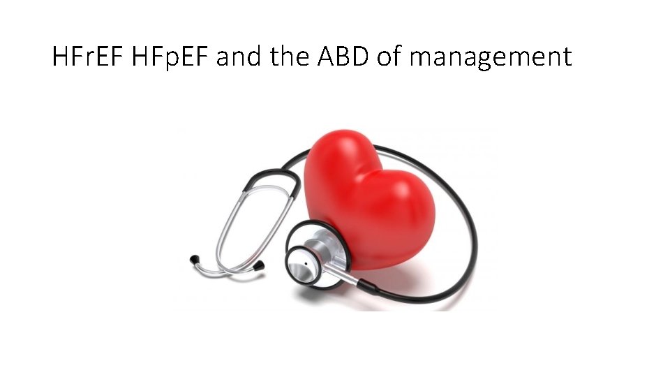 HFr. EF HFp. EF and the ABD of management 