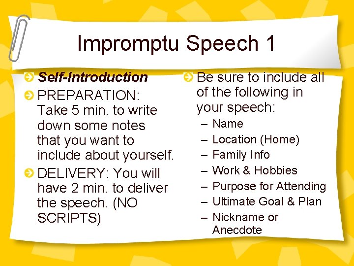 Impromptu Speech 1 Self-Introduction PREPARATION: Take 5 min. to write down some notes that