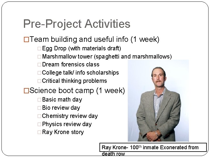 Pre-Project Activities �Team building and useful info (1 week) �Egg Drop (with materials draft)