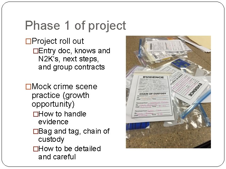 Phase 1 of project �Project roll out �Entry doc, knows and N 2 K’s,