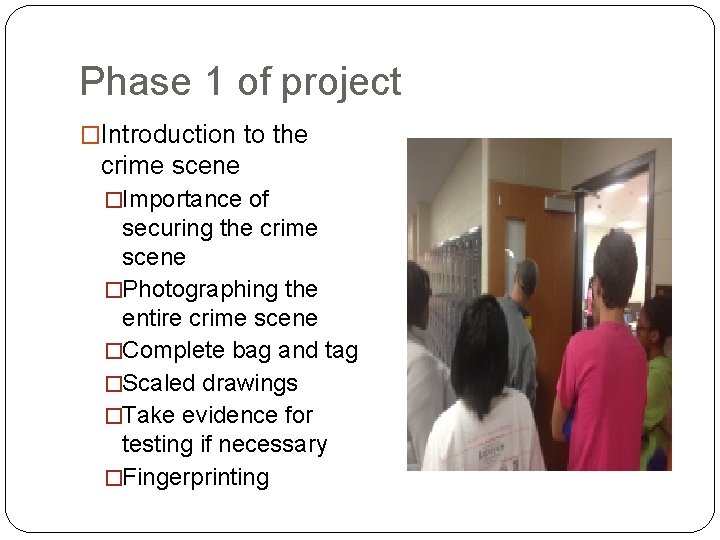 Phase 1 of project �Introduction to the crime scene �Importance of securing the crime