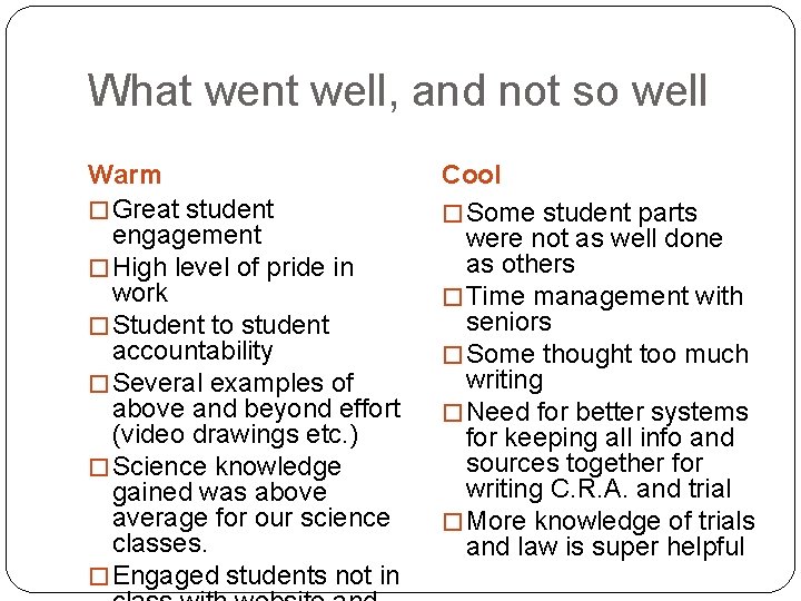 What went well, and not so well Warm � Great student engagement � High