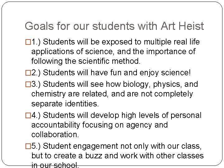 Goals for our students with Art Heist � 1. ) Students will be exposed