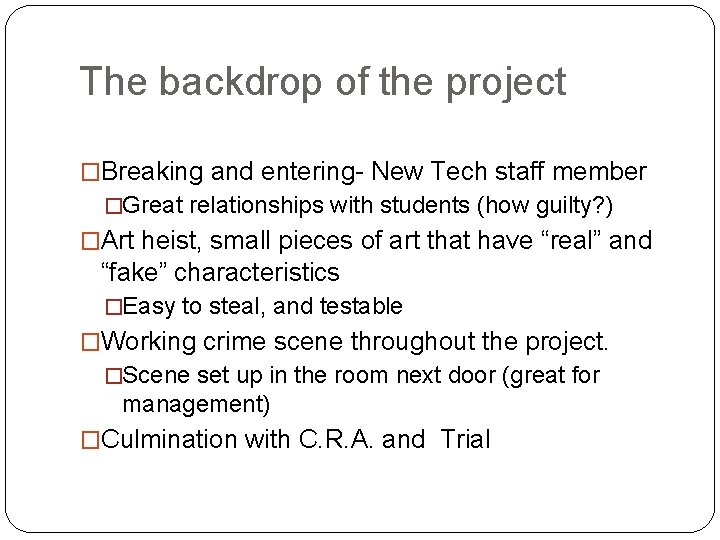 The backdrop of the project �Breaking and entering- New Tech staff member �Great relationships