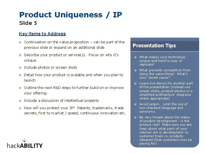 Product Uniqueness / IP Slide 5 Key Items to Address ¢ Continuation on the