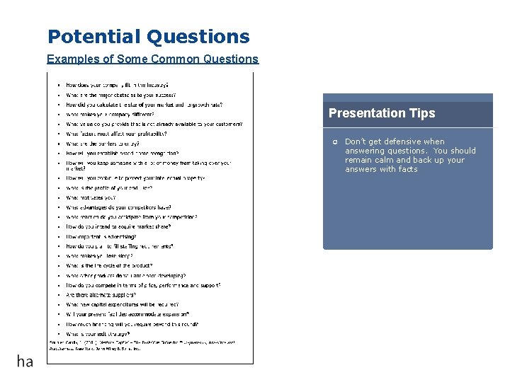 Potential Questions Examples of Some Common Questions Presentation Tips ¢ Don’t get defensive when