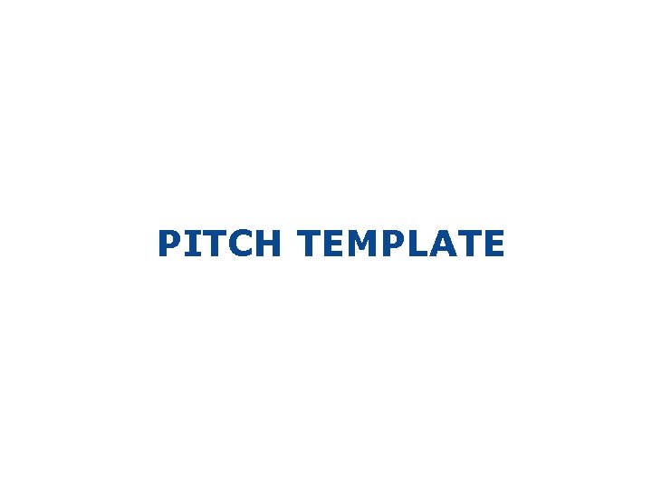 PITCH TEMPLATE 