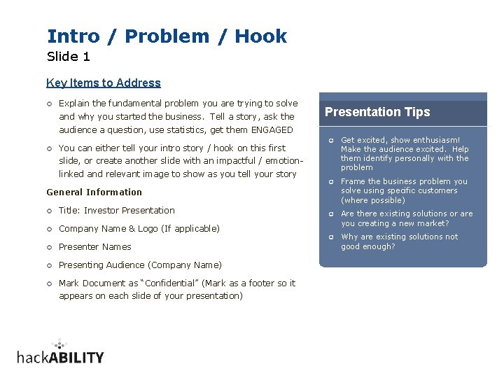 Intro / Problem / Hook Slide 1 Key Items to Address ¢ Explain the