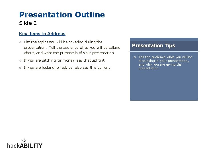 Presentation Outline Slide 2 Key Items to Address ¢ List the topics you will