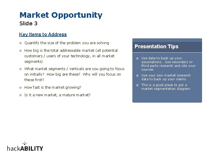Market Opportunity Slide 3 Key Items to Address ¢ Quantify the size of the