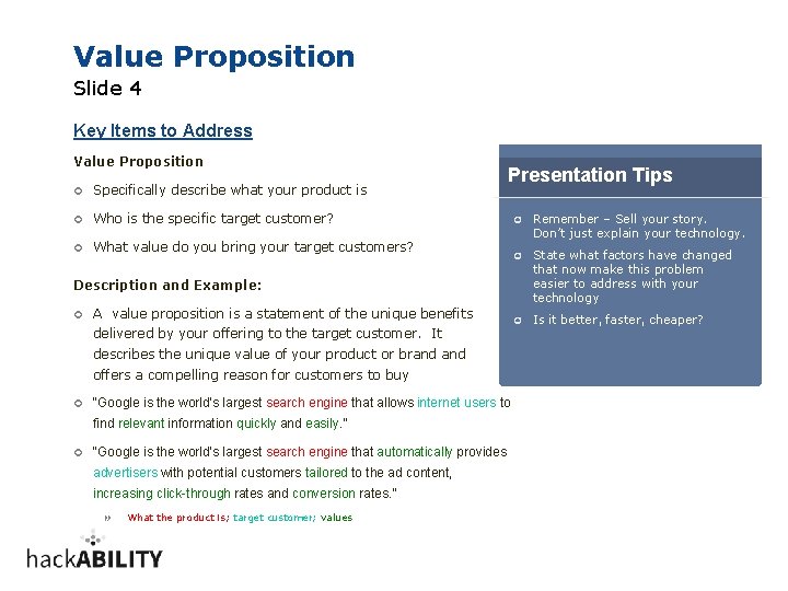 Value Proposition Slide 4 Key Items to Address Value Proposition ¢ Specifically describe what