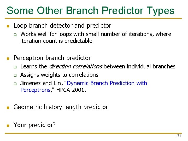Some Other Branch Predictor Types n Loop branch detector and predictor q n Works