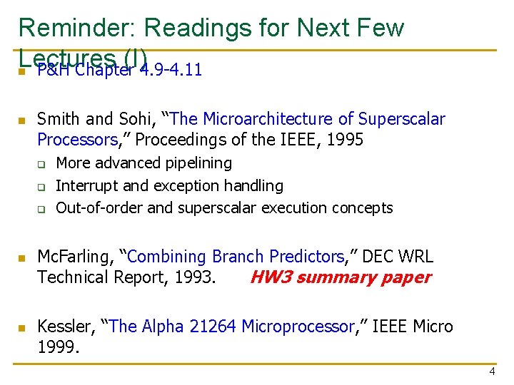 Reminder: Readings for Next Few Lectures (I) n P&H Chapter 4. 9 -4. 11