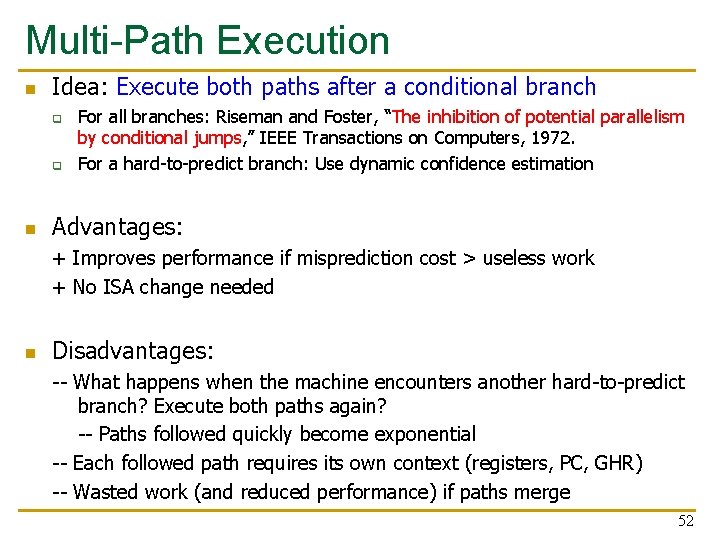 Multi-Path Execution n Idea: Execute both paths after a conditional branch q q n Multi-Path Execution n Idea: Execute both paths after a conditional branch q q n