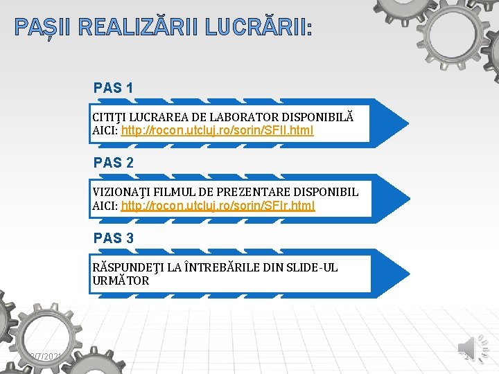 PAȘII REALIZĂRII LUCRĂRII: PAS 1 CITIȚI LUCRAREA DE LABORATOR DISPONIBILĂ AICI: http: //rocon. utcluj.