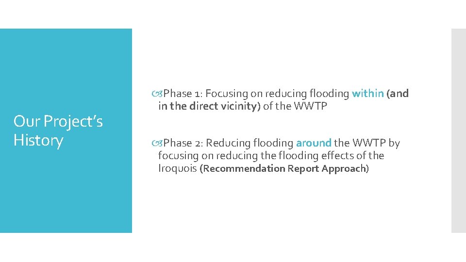 Our Project’s History Phase 1: Focusing on reducing flooding within (and in the direct