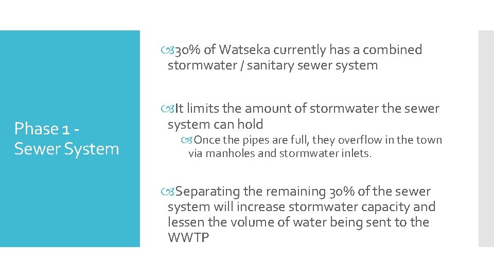  30% of Watseka currently has a combined stormwater / sanitary sewer system Phase