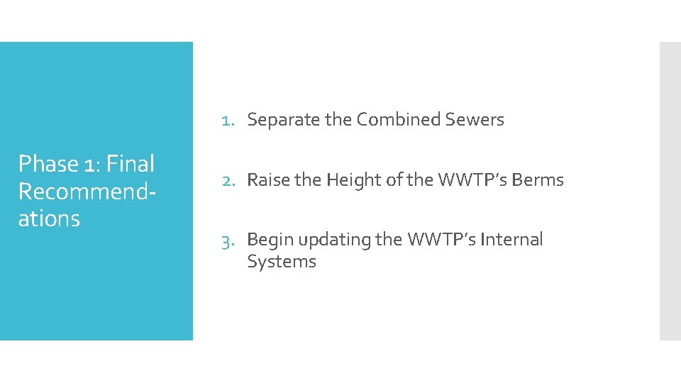 1. Separate the Combined Sewers Phase 1: Final Recommendations 2. Raise the Height of