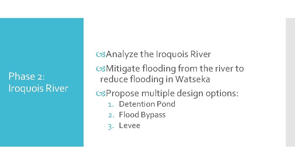 Phase 2: Iroquois River Analyze the Iroquois River Mitigate flooding from the river to