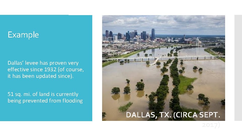 Example Dallas’ levee has proven very effective since 1932 (of course, it has been