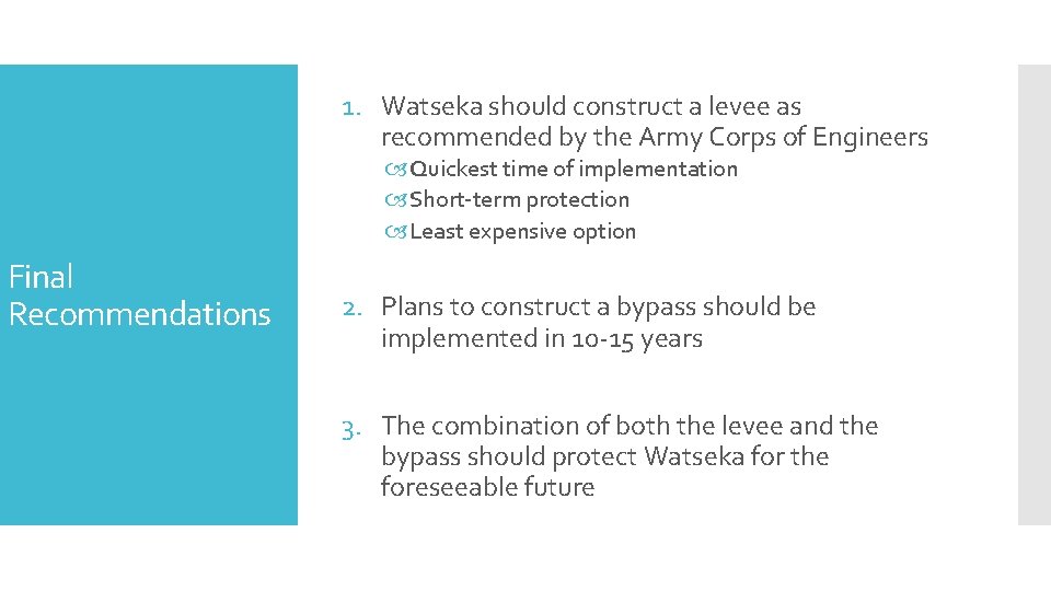 1. Watseka should construct a levee as recommended by the Army Corps of Engineers