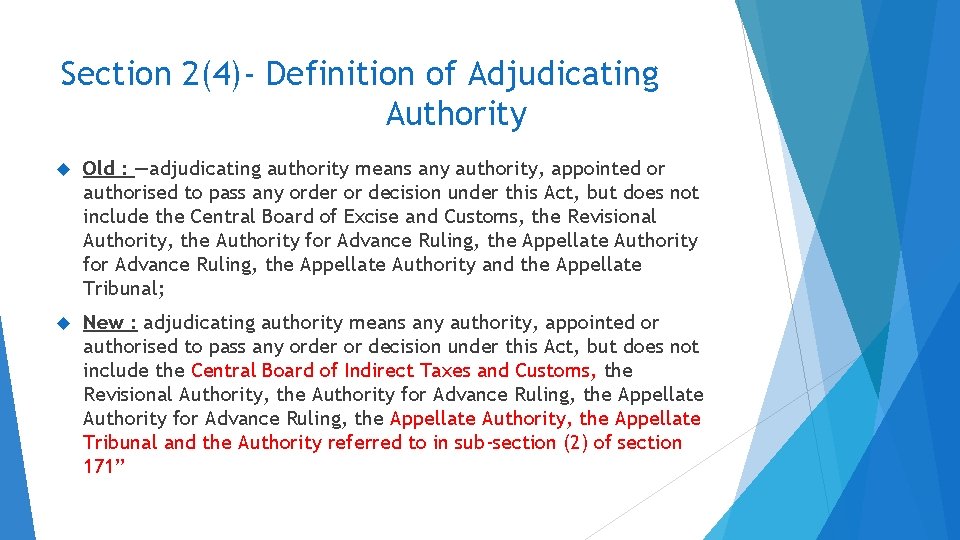 Section 2(4)- Definition of Adjudicating Authority Old : ―adjudicating authority means any authority, appointed