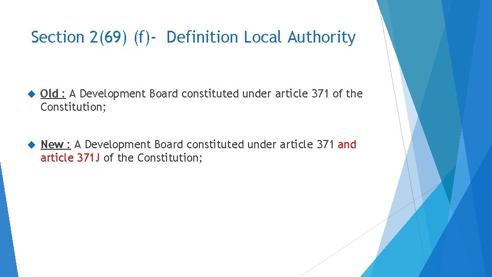 Section 2(69) (f)- Definition Local Authority Old : A Development Board constituted under article