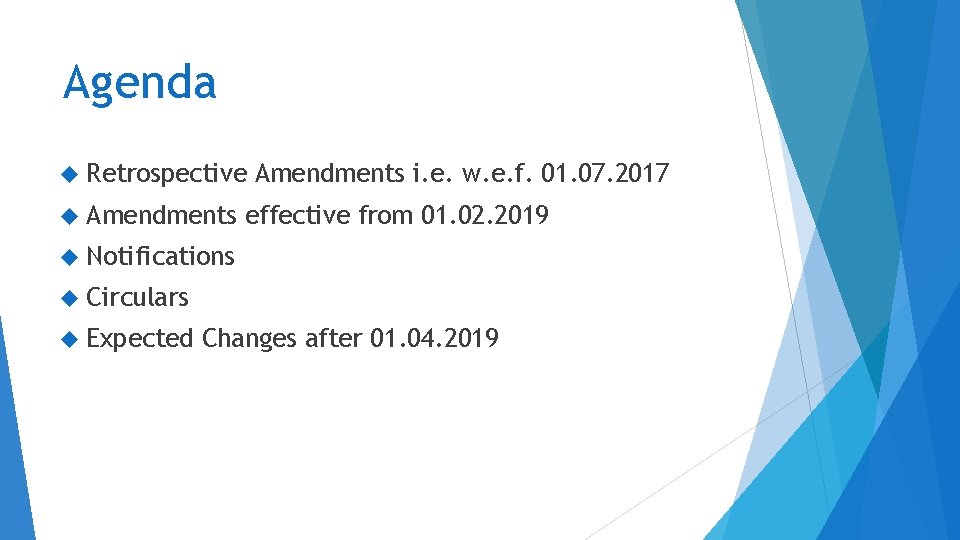 Agenda Retrospective Amendments i. e. w. e. f. 01. 07. 2017 effective from 01.