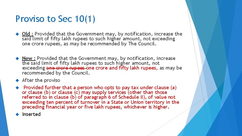 Proviso to Sec 10(1) Old : Provided that the Government may, by notification, increase