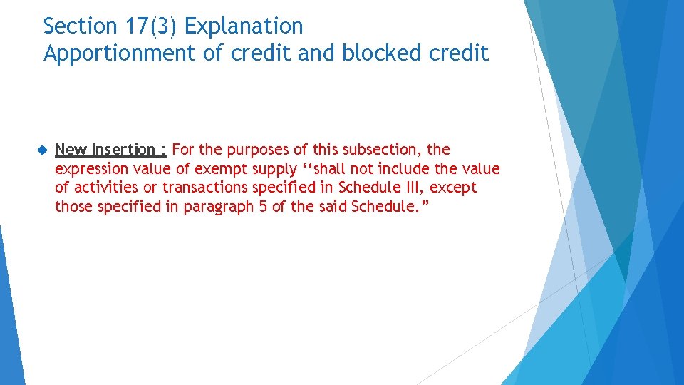 Section 17(3) Explanation Apportionment of credit and blocked credit New Insertion : For the