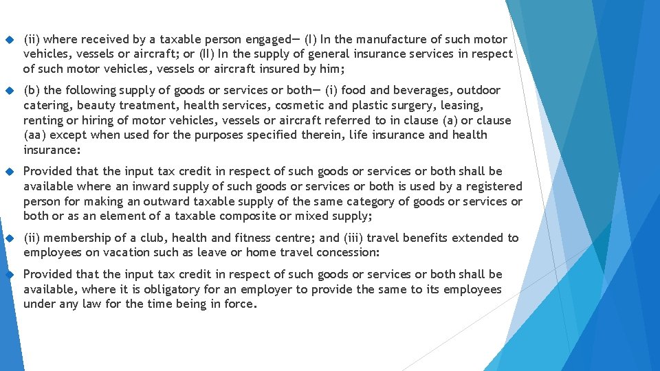  (ii) where received by a taxable person engaged— (I) In the manufacture of
