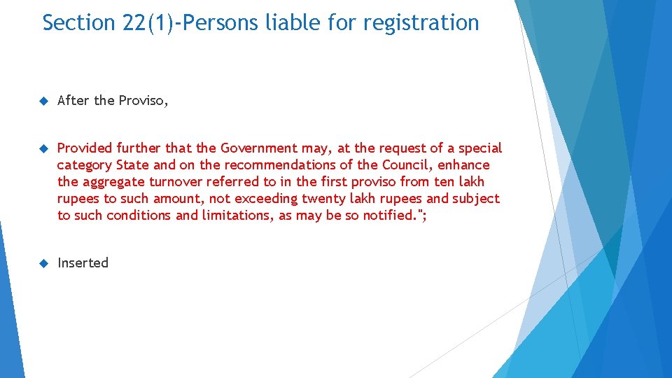 Section 22(1)-Persons liable for registration After the Proviso, Provided further that the Government may,