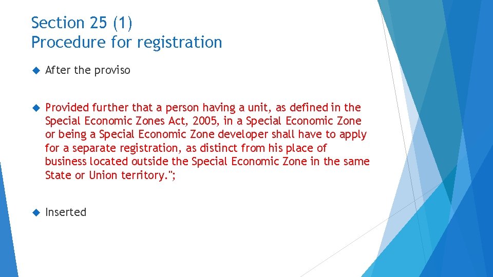 Section 25 (1) Procedure for registration After the proviso Provided further that a person