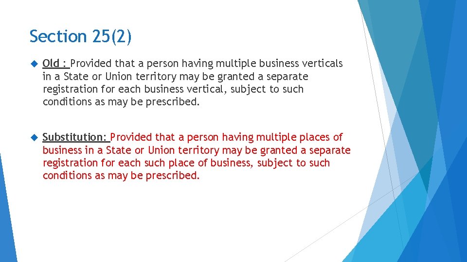Section 25(2) Old : Provided that a person having multiple business verticals in a