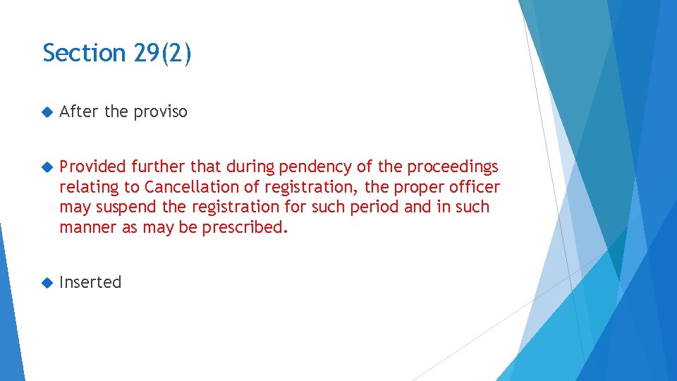 Section 29(2) After the proviso Provided further that during pendency of the proceedings relating