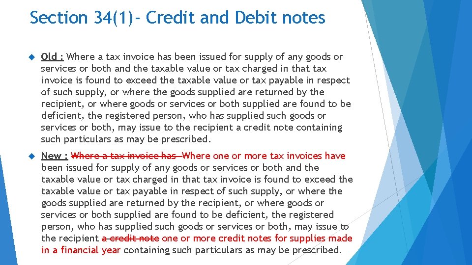 Section 34(1)- Credit and Debit notes Old : Where a tax invoice has been