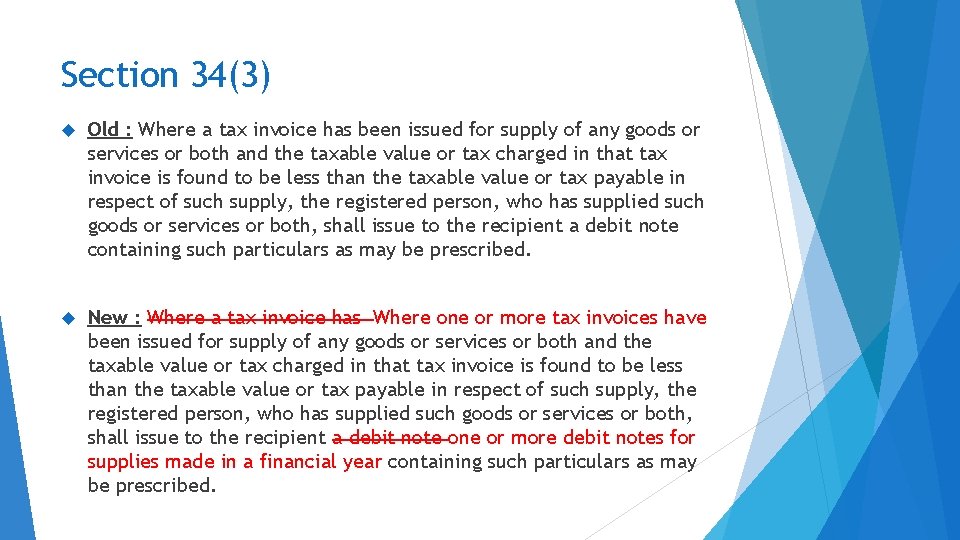 Section 34(3) Old : Where a tax invoice has been issued for supply of