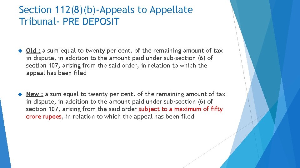 Section 112(8)(b)-Appeals to Appellate Tribunal- PRE DEPOSIT Old : a sum equal to twenty