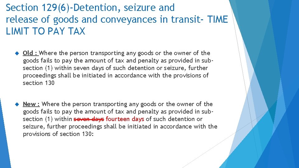 Section 129(6)-Detention, seizure and release of goods and conveyances in transit- TIME LIMIT TO