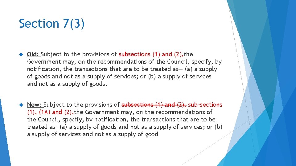 Section 7(3) Old: Subject to the provisions of subsections (1) and (2), the Government