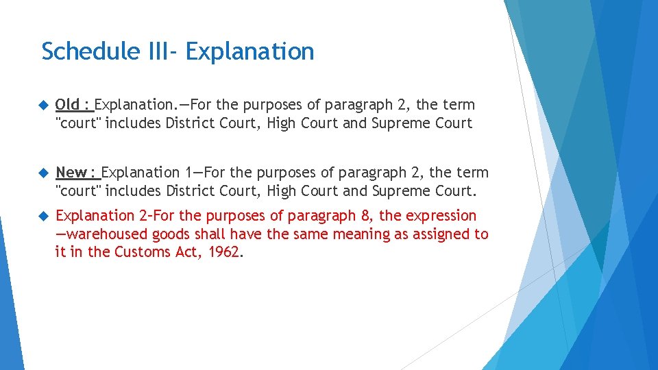 Schedule III- Explanation Old : Explanation. —For the purposes of paragraph 2, the term