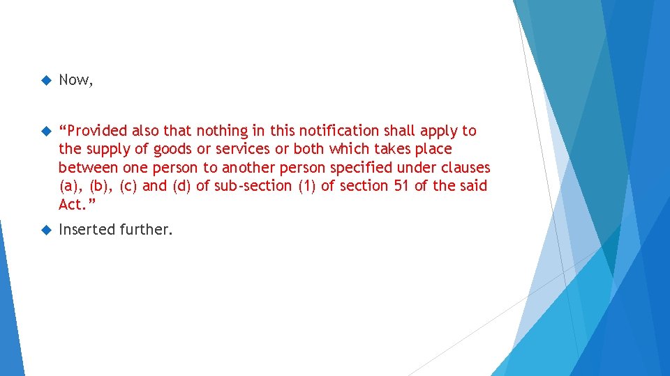  Now, “Provided also that nothing in this notification shall apply to the supply