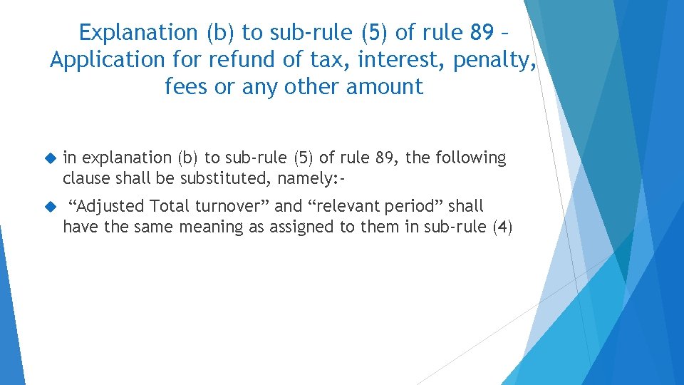 Explanation (b) to sub-rule (5) of rule 89 – Application for refund of tax,