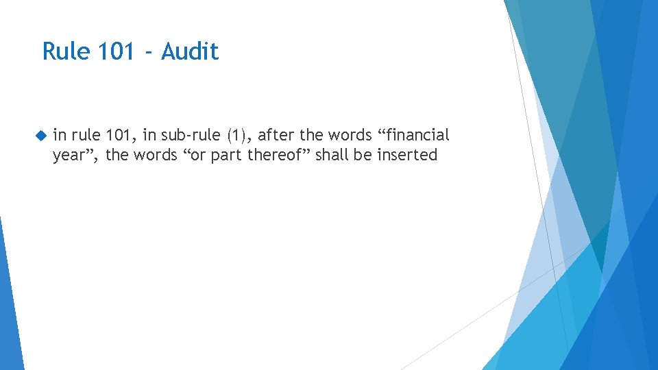 Rule 101 - Audit in rule 101, in sub-rule (1), after the words “financial
