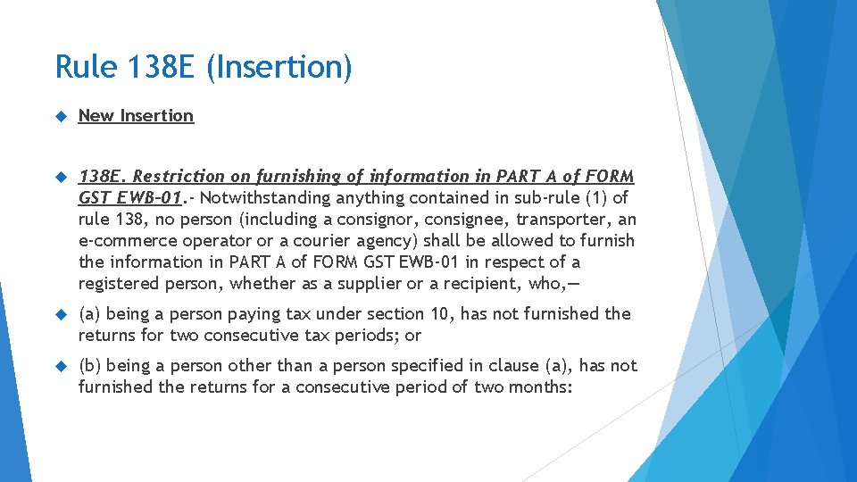 Rule 138 E (Insertion) New Insertion 138 E. Restriction on furnishing of information in